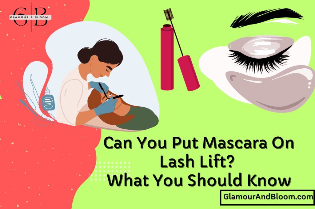 Can You Put Mascara On Lash Lift