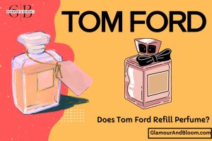 Read more about the article Does Tom Ford Refill Perfume? Refill Options Explored!