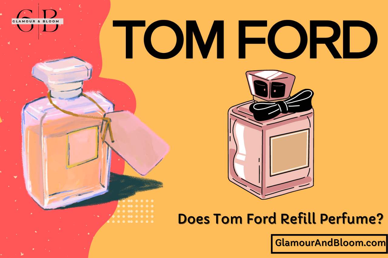 You are currently viewing Does Tom Ford Refill Perfume? Refill Options Explored!