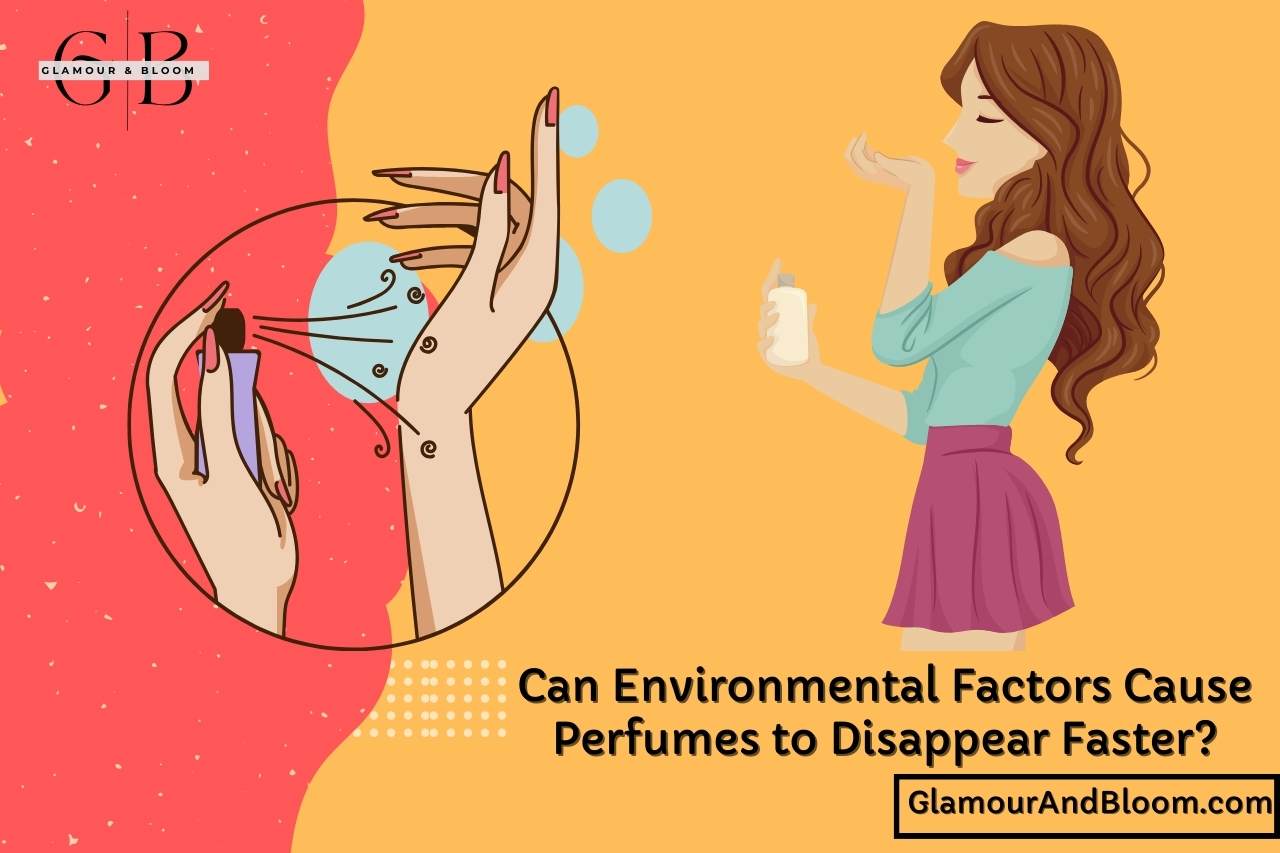 Can Environmental Factors Cause Perfumes to Disappear Faster