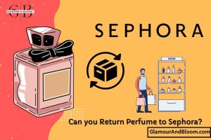 Read more about the article Can you Return Perfume to Sephora? (Rules and Tips)