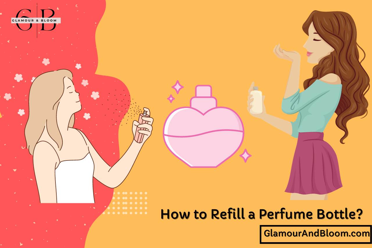You are currently viewing How to Refill a Perfume Bottle? Maintain the Essence!